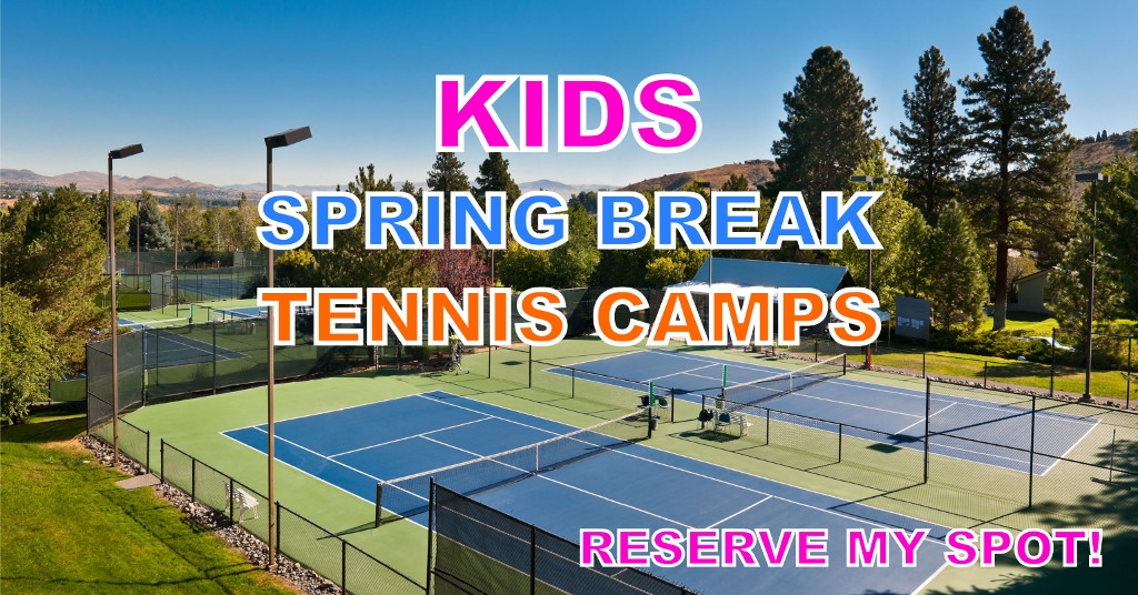 Spring Break Tennis Camps Reno Nevada Youth, Kids & Adults